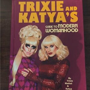 Trixie and Katya's Guide to Modern Womanhood and other Drag Queen Books